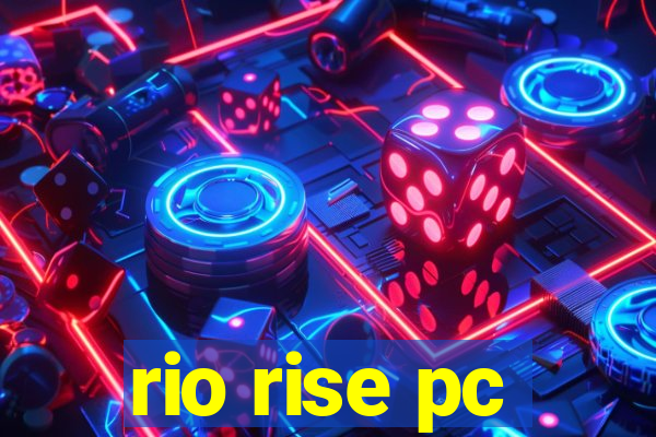 rio rise pc